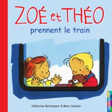 zoe et theo (tome 6) - zoe et theo prennent le train (ebook)-marc vanenis-catherine metzmeyer-9782203085237