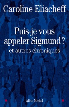 puis-je vous appeler sigmund ? (ebook)-caroline eliacheff-9782226212337