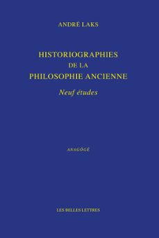historiographies de la philosophie ancienne (ebook)-andre laks-9782251915937