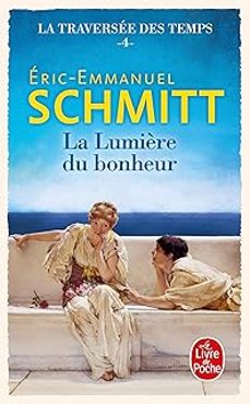 la traversee des temps. vol. 4. la lumière du bonheur-eric-emmanuel schmitt-9782253252337