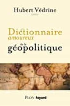 dictionnaire amoureux de la geopolitique-hubert vedrine-9782259263337