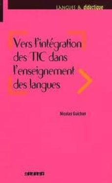 vers l integration des tic dans l enseignement des langues-nicolas guichon-9782278072637