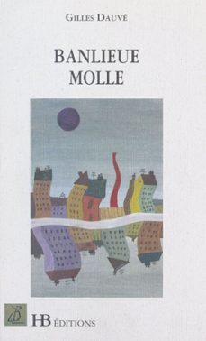 banlieue molle (ebook)-gilles dauve-9782307026037