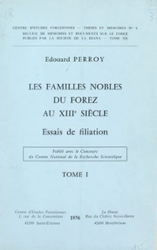 les familles nobles du forez au xiiie siècle (1). essais de filiation (ebook)-edouard perroy-9782307532637