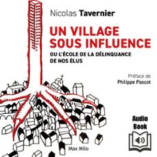 un village sous influence - ou lecole de la delinquance de nos elus (audiolibro)-nicolas tavernier-9782315029037