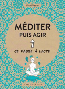 mediter puis agir (ebook)-youki vattier-9782330080037