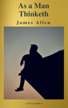 as a man thinketh ( active toc, free audiobook) (a to z classics) (ebook)-james allen-9782378072537