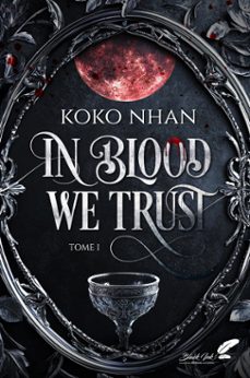 in blood we trust : tome 1 (ebook)-koko nhan-9782379938337