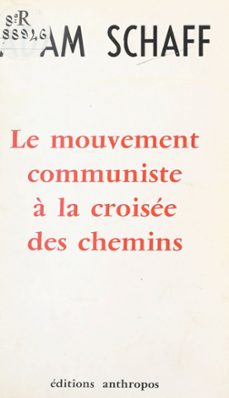 le mouvement communiste a la croisee des chemins (ebook)-adam schaff-9782402299237