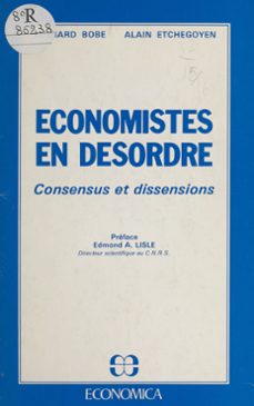 economistes en desordre : consensus et dissensions (ebook)-bernard bobe-alain etchegoyen-9782402457637