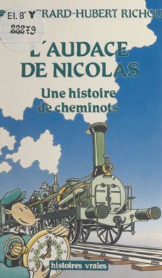 l'audace de nicolas : une histoire de cheminots (ebook)-gerard hubert richou-9782402458337