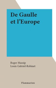 de gaulle et l'europe (ebook)-roger massip-9782403043037