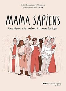 mama sapiens: une histoire des mères a travers les ages-soline bourdeverre veyssiere-9782702927137