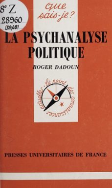 la psychanalyse politique (ebook)-roger dadoun-9782705928537