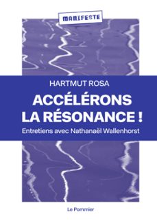 accelerons la resonance ! (ebook)-nathanaël wallenhorst-hartmut rosa-9782746524637