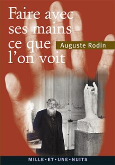 faire avec ses mains ce que l'on voit  (ebook)-auguste rodin-9782755504637