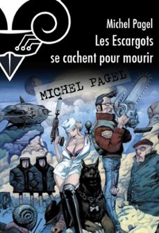les escargots se cachent pour mourir (ebook)-michel pagel-9782843441837