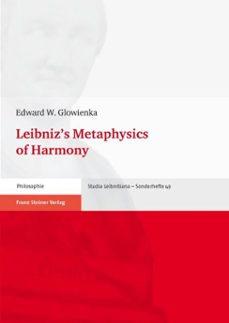 leibniz's metaphysics of harmony (ebook)-edward w. glowienka-9783515114837