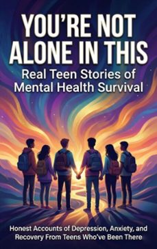 you're not alone in this: real teen stories of mental health survival (ebook)-mark carl-9783565156337