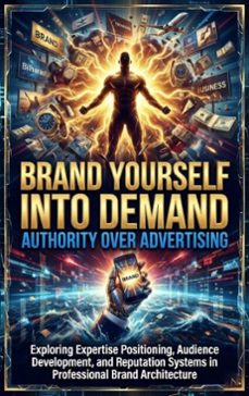 brand yourself into demand: authority over advertising (ebook)-gideon hart-9783565240937
