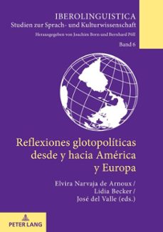 reflexiones glotopoliticas desde y hacia america y europa (ebook)-9783631844137