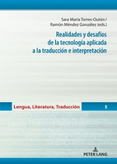 realidades y desafios de la tecnologia aplicada a la traduccion e interpretacion (ebook)-9783631897737