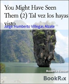 you might have seen them (2) tal vez los hayas visto (ebook)-jorge humberto villegas alzate-9783739688237