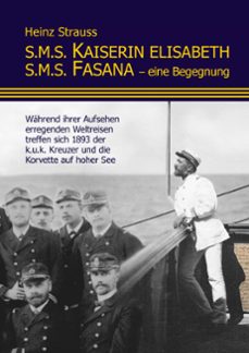 s.m.s. kaiserin elisabeth & fasana - eine begegnung-heinz strauss-9783750475137
