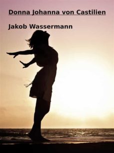 donna johanna von castilien (ebook)-jakob wassermann-9783755730637