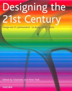 designing the 21st century= design des 21.jahrhunderst= le desing du 21e siecle-charlotte fiell-peter fiell-9783822858837