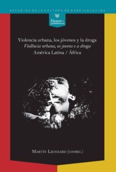 violencia urbana, los jovenes y la droga / violencia urbana, os jovens e a droga: (ebook)-martin lienhard-9783954878437