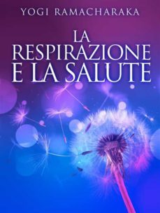 la respirazione e la salute (ebook)-yogi ramacharaka-9786050355437