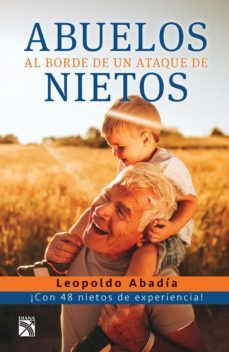 abuelos al borde de un ataque de nietos (edicion mexicana) (ebook)-leopoldo abadia-9786070747137
