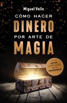 cómo hacer dinero por arte de magia (ebook)-miguel valls-9786070771637