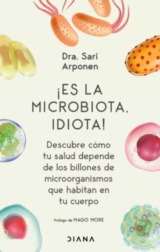 ¡es la microbiota, idiota! (edicion mexicana) (ebook)-sari arponen-9786070778537