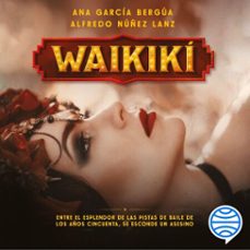 waikiki (audiolibro)-alfredo nuñez lanz-ana garcia bergua-9786070792137