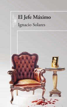 el jefe máximo (ebook)-ignacio solares-9786071114037