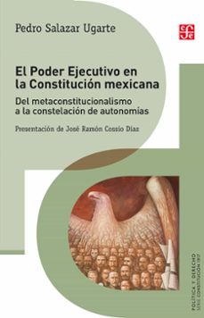 el poder ejecutivo en la constitucion mexicana (ebook)-pedro salazar ugarte-9786071654137