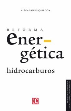 reforma energetica. hidrocarburos (ebook)-aldo flores quiroga-9786071656537