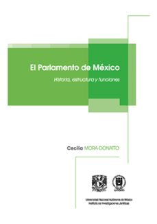 el parlamento de mexico. historia, estructura y funciones,de cecilia mora-donatto (ebook)-cecilia mora-donatto-9786073075237