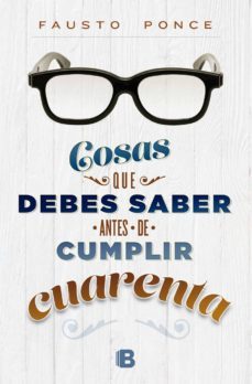 cosas que debes saber antes de cumplir cuarenta (ebook)-fausto ponce-9786073166737
