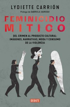 femicidio mitico (ebook)-lydiette carrión-9786073863537