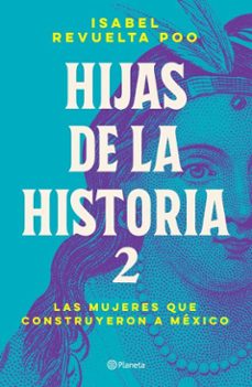 hijas de la historia 2 (ebook)-isabel revuelta poo-9786073938037
