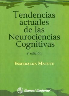 tendencias actuales de las neurociencias cognitivas.-esmeralda matute-9786074482737
