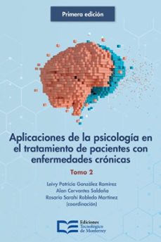 aplicaciones de la psicologia en el tratamiento de pacientes con enfermedades cronicas. tomo 2 (ebook)-leivy patricia gonzález ramírez-alan cervantes saldaña-rosario sarahí robledo martínez-9786075018737
