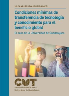 condiciones minimas de transferencia de tecnologia y conocimiento para el beneficio global (ebook)-hilda villanueva lomelí-luz elena argote michel-raymundo rené hurtado buendía-9786075713137