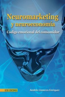 neuromarketing y neuroeconomia - 1ra edicion (ebook)-andrés cisneros enríquez-9786123042837