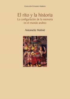 el rito y la historia. la configuracion de la memoria en el mundo andino (ebook)-antoinette molinié-9786123177737