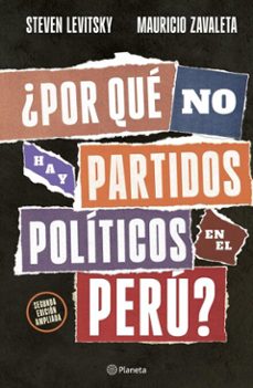 ¿por que no hay partidos politicos en el peru? segunda edicion (ebook)-steven levitsky-mauricio zavaleta-9786123322137