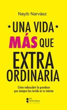 una vida más que extraordinaria (ebook)-nayib narváez-9786287667037